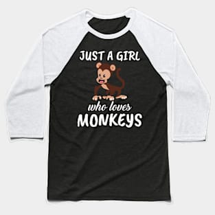 Just A Girl Who Loves Monkeys Baseball T-Shirt